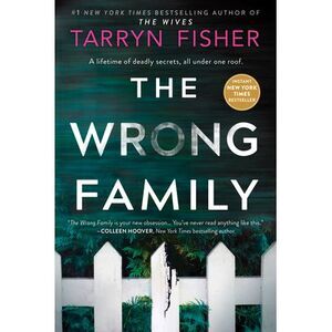 The Wrong Family: A Domestic Thriller -- Tarryn Fisher